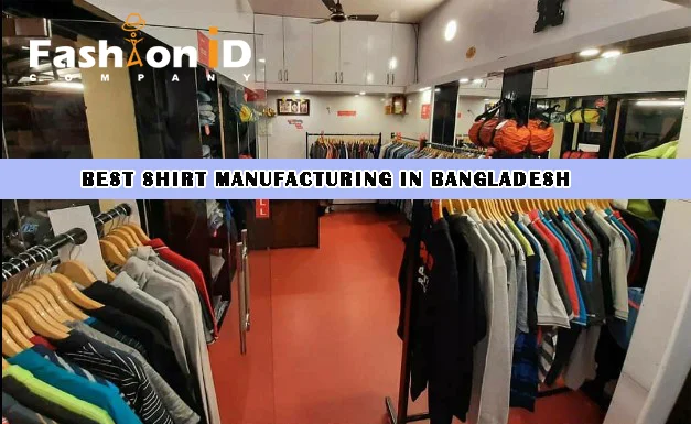 Best Shirt Manufacturer in Bangladesh: The Complete Guide for Global Brands, Importers, Wholesalers, and Startups