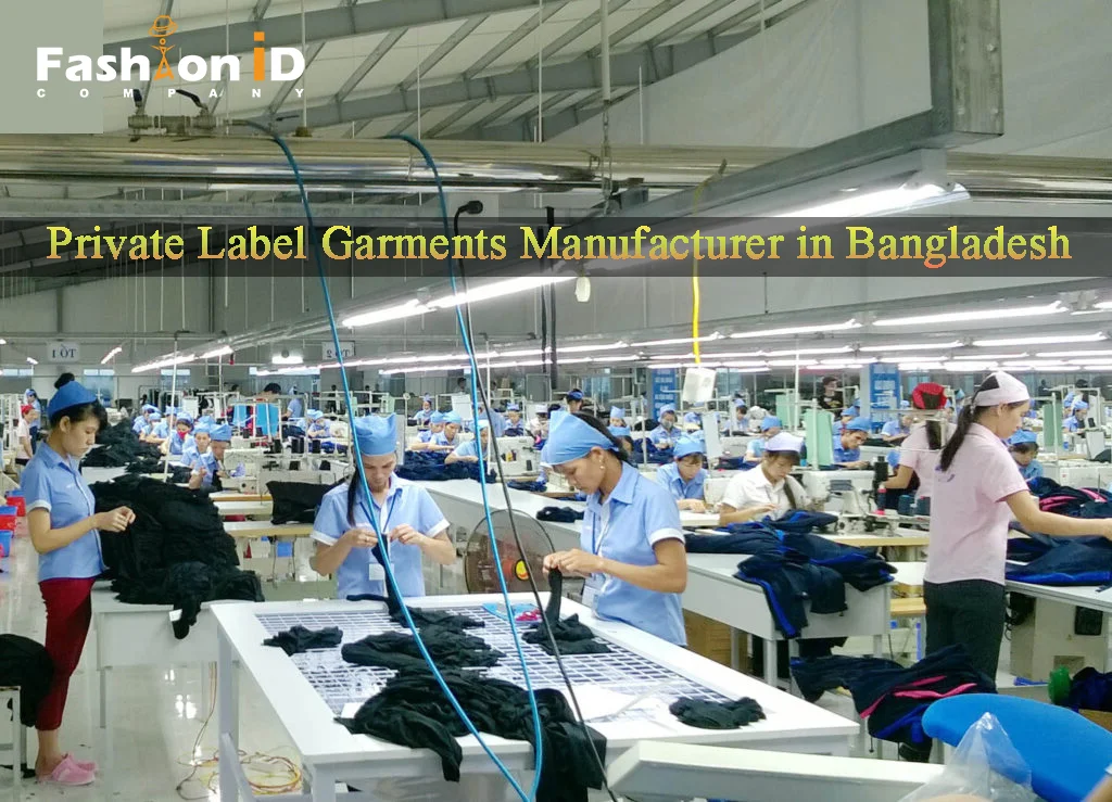 Private Label Garments Manufacturer in Bangladesh